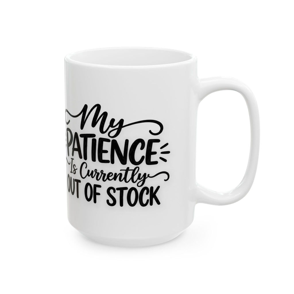 My Patience Is Currently Out of Stock Mug
