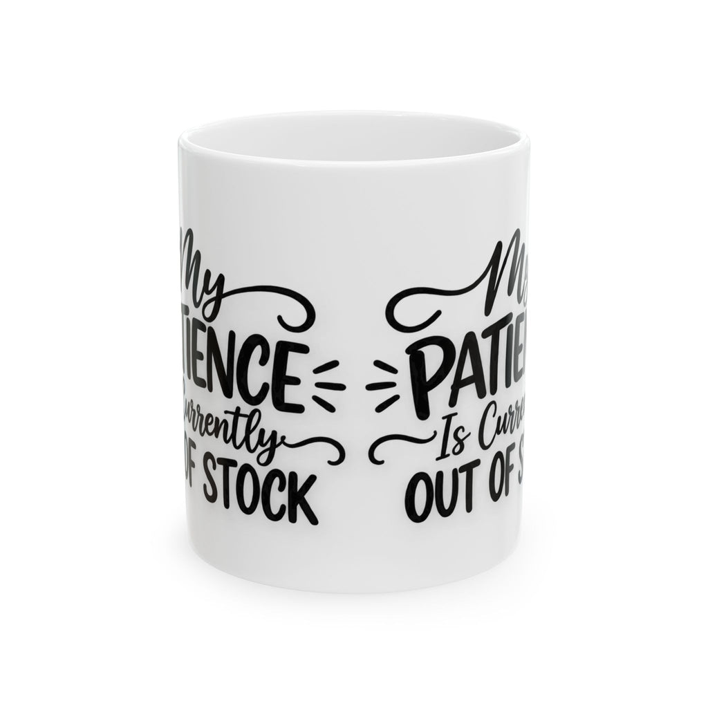 My Patience Is Currently Out of Stock Mug