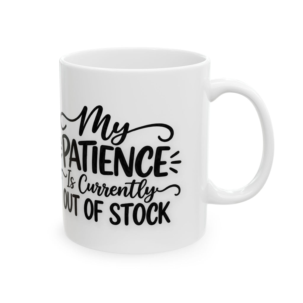 My Patience Is Currently Out of Stock Mug