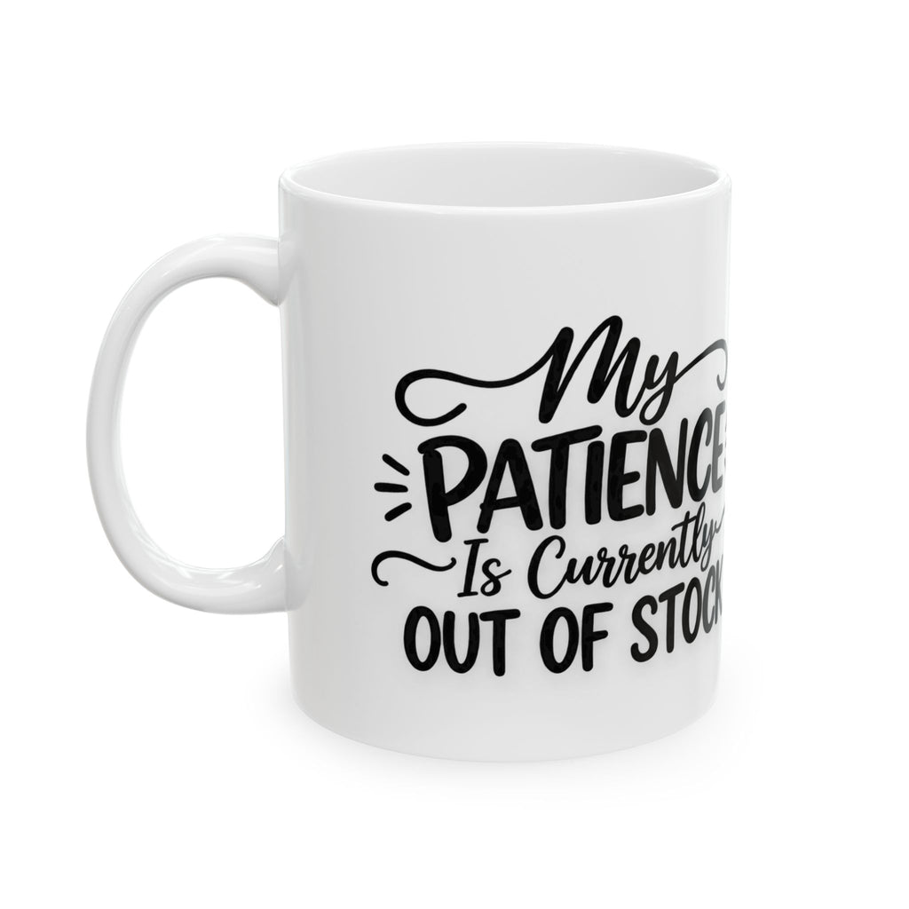 My Patience Is Currently Out of Stock Mug